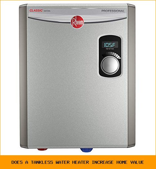 Does a Tankless Water Heater Increase Home Value? What Appraisers and Buyers Actually Think
